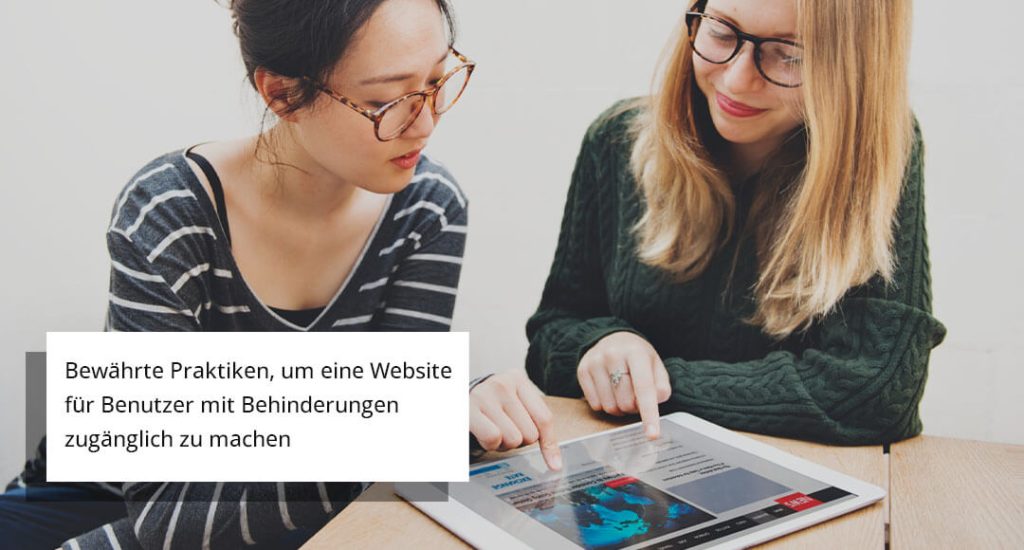 Bewährte Praktiken, um eine Website für Benutzer mit Behinderungen zugänglich zu machen